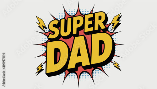 Super dad comic book style text for fathers day celebration