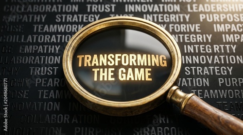 Transforming the Game business concept, magnifying glass over corporate leadership words, innovation and strategy success background