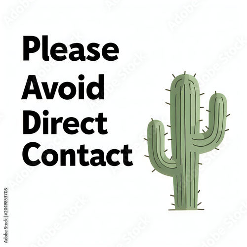 A sign with a cactus warns people to avoid direct contact.