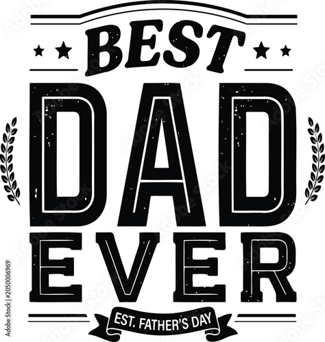 Father's Day typography celebrating the best dad with vintage distressed elements