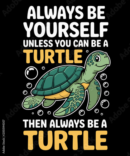 Schilderij op canvas Be Always Yourself, Unless You Can Be A Turtle - Pet Lover