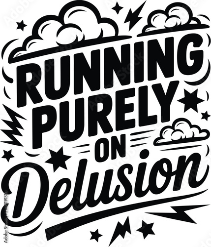 Fotografia Running purely on delusion black typography quote with cloud and lightning bolt