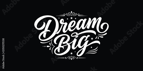 Inspirational quote typography dream big
