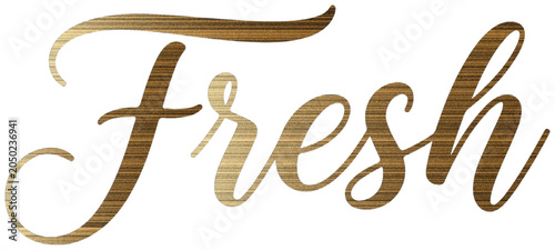 Golden wood grain script word Fresh with a swoosh text typography