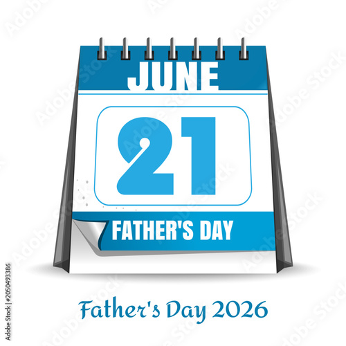 Father's Day 2026. Vector flip desk calendar showing June 21 Father's Day date. Blue and white design with spiral binding, page curl, and decorative ribbon banner. Isolated on white background.