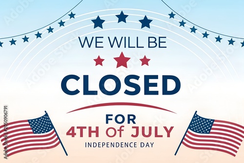 Closed for 4th of July Sign, Independence Day Business Closed Poster, Patriotic July 4th Closure Notice, Red White Blue Holiday Closed Template, Store Closed 4th of July Printable
