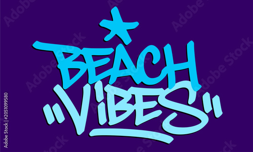 Photography Beach vibes holiday lettering sign displaying urban hand style graffiti tag typography for streetwear t shirt design summer vacation ocean surfing poster banner decoration element clip art