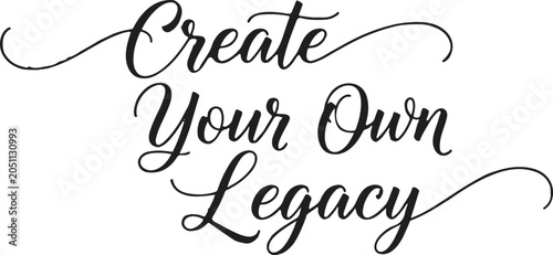 Foto Create your own legacy inspirational calligraphy text design