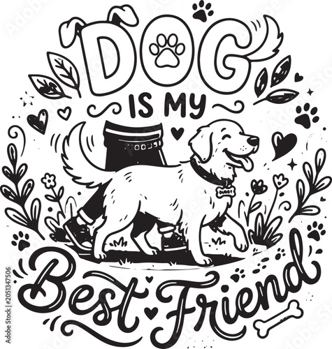Dog Is My Best Friend Typography Vector Illustration Cute Pet Lover Quote Design Hand Drawn Canine Artwork