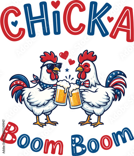 Chicka boom boom funny patriotic roosters design featuring cartoon chickens clinking beer mugs with USA flags for 4th of July t-shirt print.