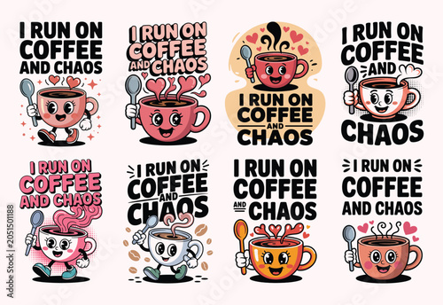I Run On Coffee And Chaos Funny Cute Cup Character Bundle T-Shirt Design Set
