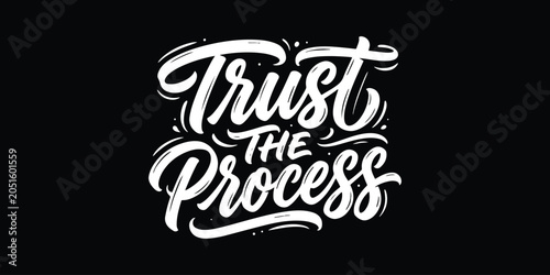 Trust the process hand lettered typography design on black background