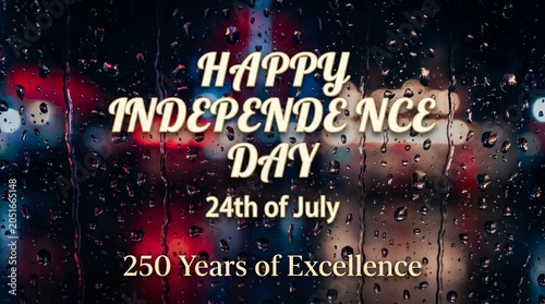 Happy independence day 24th of july 250 years of excellence greeting card design with rainy window background