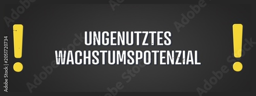 Fotografi ungenutztes Wachstumspotenzial (untapped growth potential) - A blackboard illustration with white text
