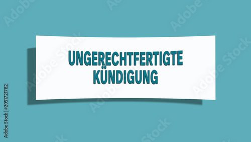 Bild auf Leinwand Ungerechtfertigte Kuendigung (Unfair termination) - A card isolated on light green background