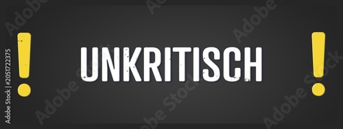 Photos Unkritisch (Uncritical) - A blackboard illustration with white text