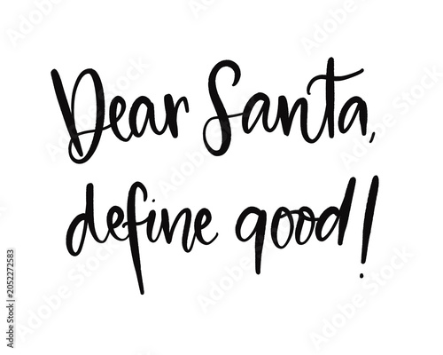 Dear Santa Define Good Funny Hand Lettered Calligraphy — Sarcastic Christmas PNG Cut File Cricut