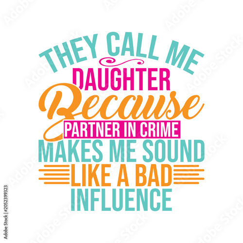 They Call Me Daughter Because Partner In Crime Makes Me Sound Like A Bad Influence