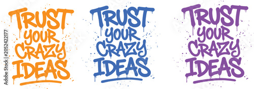 Trust your crazy ideas inspirational quotes