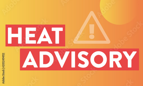 Schilderij op canvas Warning sign for heat advisory with text and alert symbol.