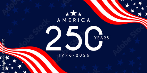 America 250 Years Anniversary Semiquincentennial Celebration Banner 1776-2026 with Stars and Waving Flag Stripes