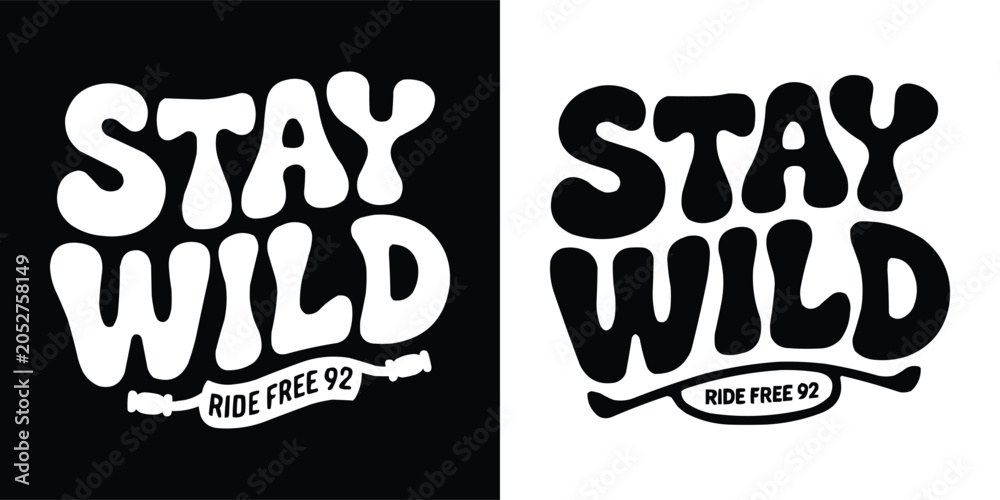 Obraz premium Bold black and white stay wild typography design for adventurous riders