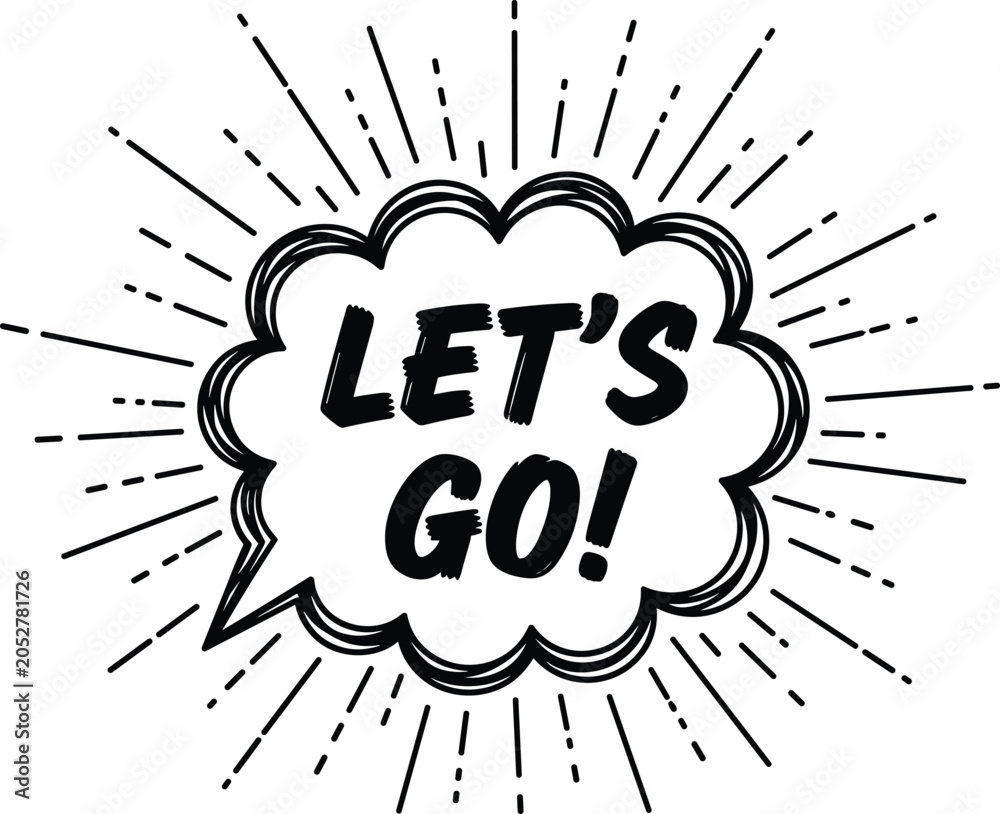© MSTSABINA - Retro comic speech bubble with motivational lets go typography burst effect and vintage pop art style