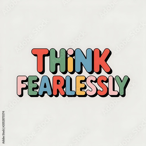 Colorful Typography Think Fearlessly Graphic
