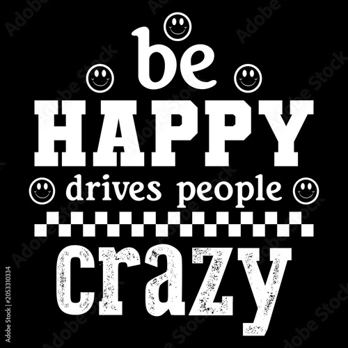 Sarcastic Be Happy SVG, Funny Snarky PNG