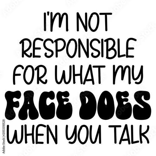 Sarcastic Quote T-Shirt I'm Not Response
