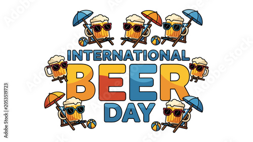 International Beer Day Celebration: A vibrant and fun graphic design celebrating International Beer Day, featuring playful mugs of beer relaxing on beach chairs under umbrellas.
