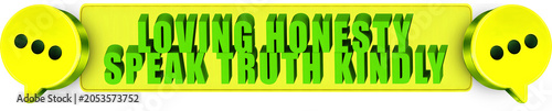 Schilderij op canvas Loving Honesty,Speak Truth Kindly , 3d text over a yellow rounded rectangular ba