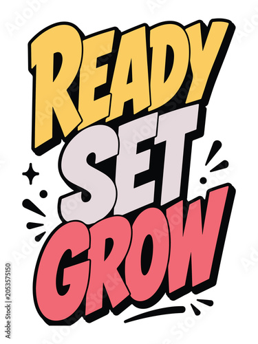 Ready Set Grow Motivational Typography Quote Lettering Design