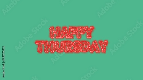 Happy Thursday typography with glowing red neon light effect animated on a solid green background for digital video motion content