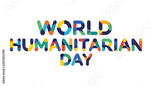 Fotografia World Humanitarian Day Typography: A vibrant and colorful typographic design proudly proclaims World Humanitarian Day, embodying the spirit of global unity and support