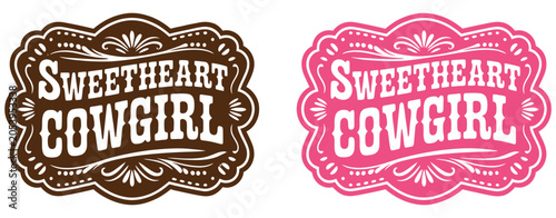 sweetheart cowgirl tag label belt buckle design, wild west rodeo cowboy style endearment emblem with stylized western decor swirls, vintage vector artwork for branding and apparel themes.