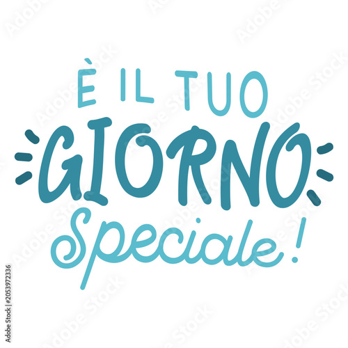 Obraz na plátně E il tuo giorno speciale lettering