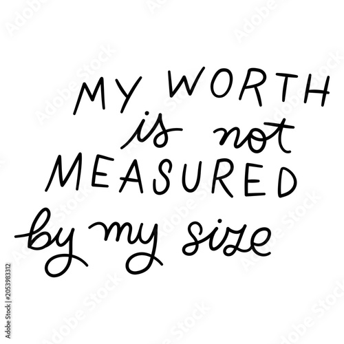 Foto My worth is not measured by my size motivational quote