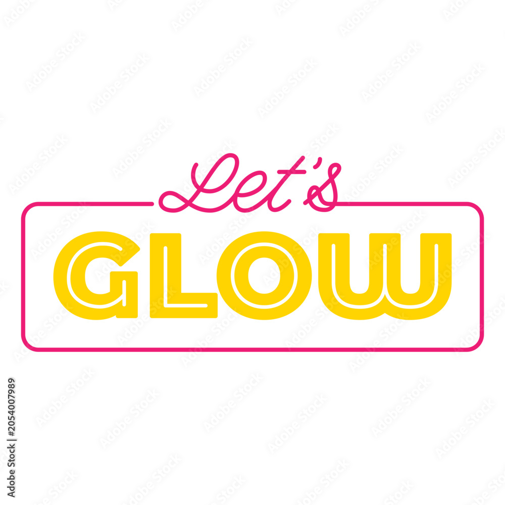 Fototapeta premium Let's glow quote