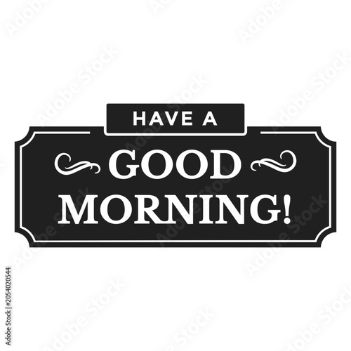 Obraz na plátně Good morning cut out badge