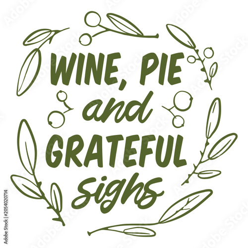 Bild auf Leinwand Wine pie and grateful sighs quote design