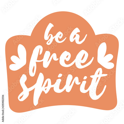 Fotografi Label featuring the quote Be a free spirit