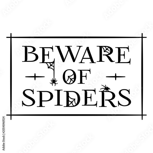 Photos Spooky warning sign design featuring beware of spiders