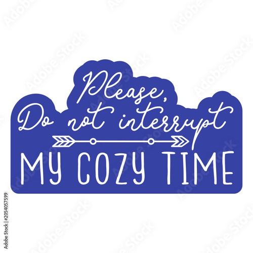 Φωτογραφία Please don't interrupt my cozy time sticker