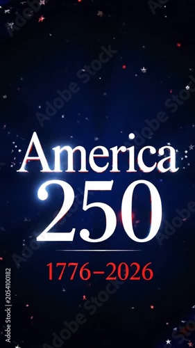 Celebrating 250 Years of America's History and Legacy from 1776 to 2026 in a Visual Commemoration