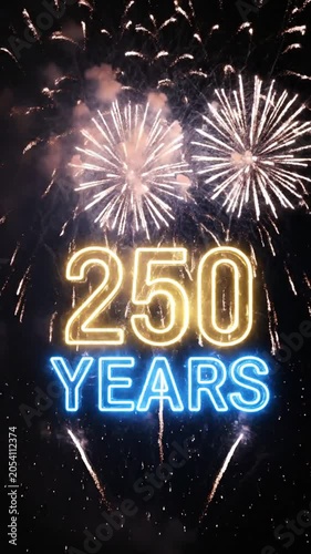 Colorful Fireworks Celebration Displaying 250 Years Anniversary with Bright Explosive Light Show