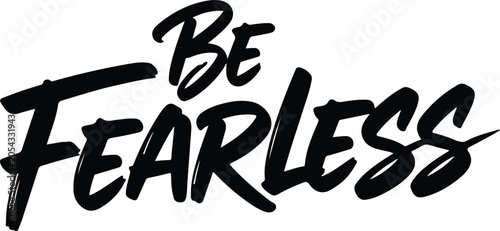 Photos Be fearless typography vector illustration for inspirational and motivational de