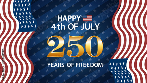 Happy 250th 4th of July celebration with patriotic American flag elements
