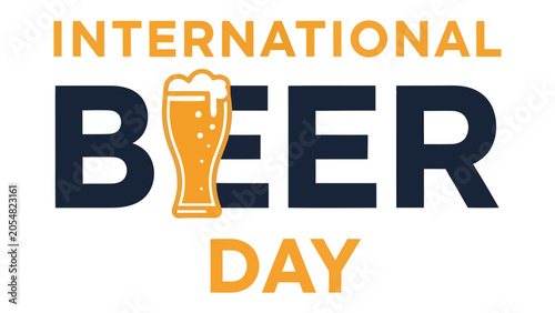 Obraz na płótnie International Beer Day Graphic: Celebrate International Beer Day with this vibrant graphic featuring the words INTERNATIONAL BEER DAY in bold lettering, accented by a stylized glass of golden beer