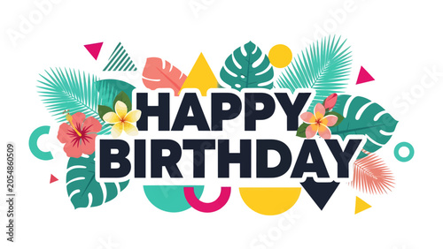 Canvas Print Happy Birthday Tropical Vibes: A vibrant and festive Happy Birthday text adorned with colorful tropical leaves, hibiscus flowers, and geometric shapes, creating a joyful and summery celebration